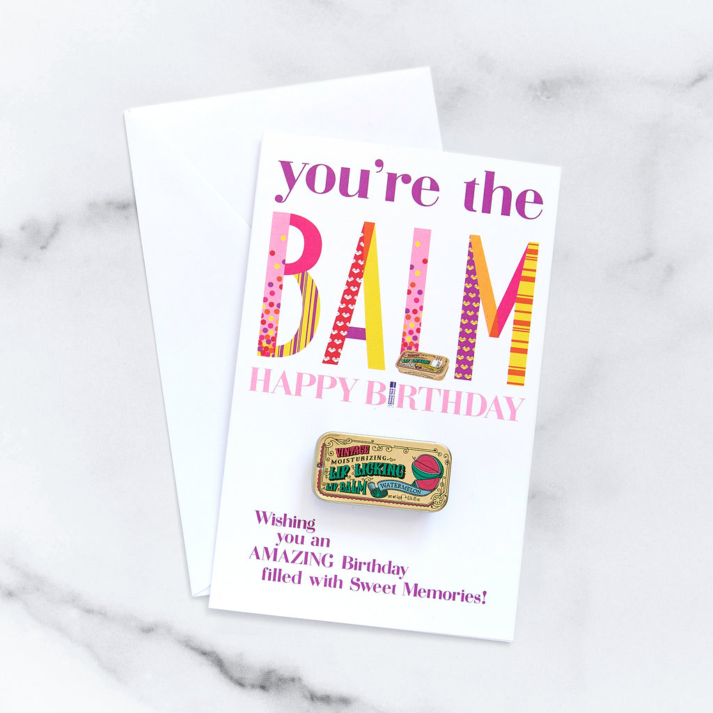You're the Balm Birthday Card - Watermelon Lip Licking Flavored Lip Balm